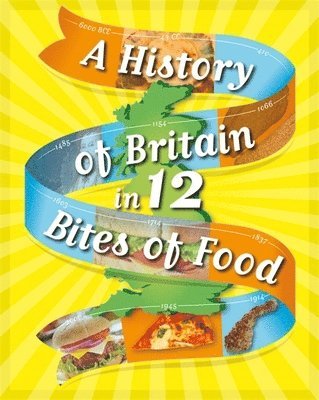 Rockett, P: History of Britain in 12... Bites of Food