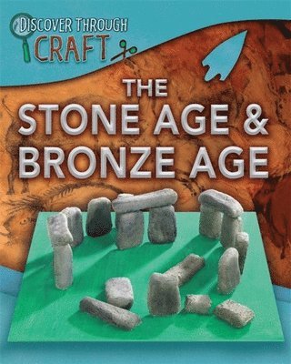 Jen Green - Green, J: Discover Through Craft: The Stone Age and Bronze A, Häftad