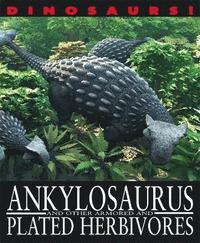 bokomslag Dinosaurs!: Ankylosaurus and other Armoured and Plated Herbivores