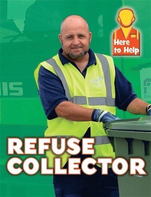 Here to Help: Refuse Collector 1