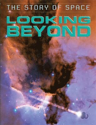Steve Parker - Story of Space: Looking Beyond, Inbunden