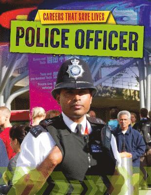 Louise Spilsbury - Careers That Save Lives: Police Officer, Inbunden