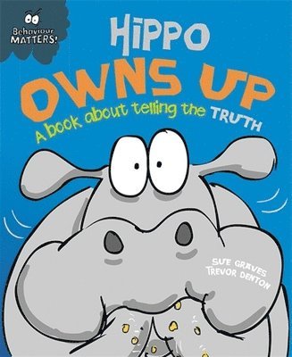 Behaviour Matters: Hippo Owns Up - A book about telling the truth 1