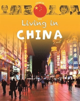 Annabelle Lynch - Living In: Asia: China, Inbunden