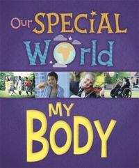 bokomslag Our Special World: My Body