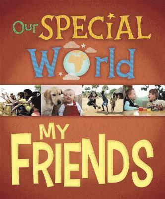 Our Special World: My Friends 1