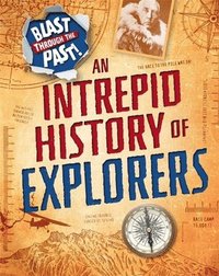 bokomslag Blast Through the Past: An Intrepid History of Explorers