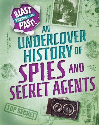 Blast Through the Past: An Undercover History of Spies and Secret Agents 1