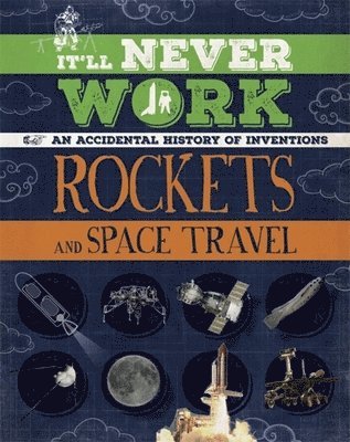 Jon Richards - It'll Never Work: Rockets and Space Travel, Häftad