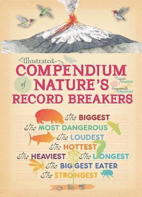 Virginie Aladjidi, Emmanuelle Tchoukriel - Illustrated Compendium of Nature's Record Breakers, Inbunden