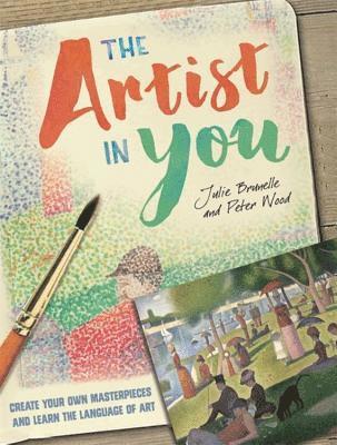 Julie Brunelle, Peter Wood - The Artist in You, Inbunden