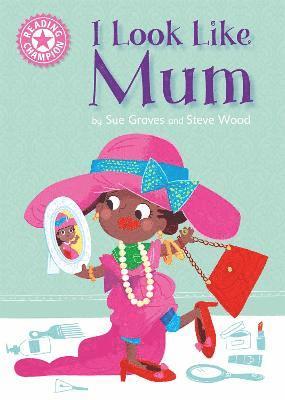 Sue Graves - Reading Champion: I Look Like Mum, Häftad