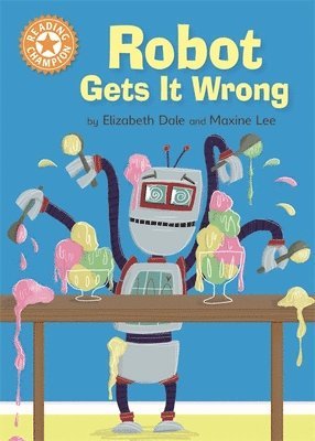 Elizabeth Dale - Reading Champion: Robot Gets It Wrong, Häftad