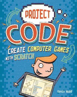 Project Code: Create Computer Games with Scratch 1