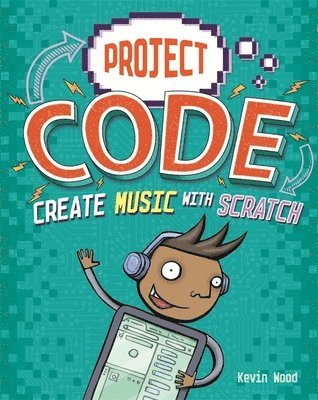 bokomslag Project Code: Create Music with Scratch