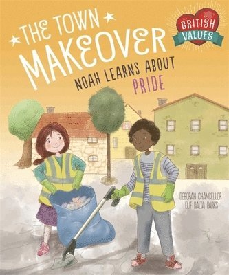Our Values: The Town Makeover: Noah Learns about Community Pride