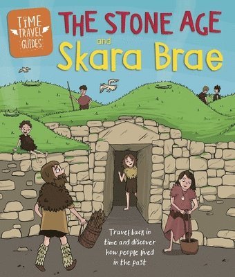 Ben Hubbard - Time Travel Guides: The Stone Age and Skara Brae, Häftad