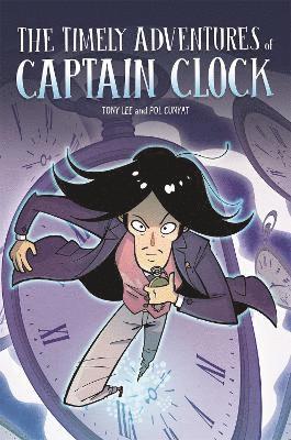 Tony Lee - EDGE: Bandit Graphics: The Timely Adventures of Captain Clock, Inbunden