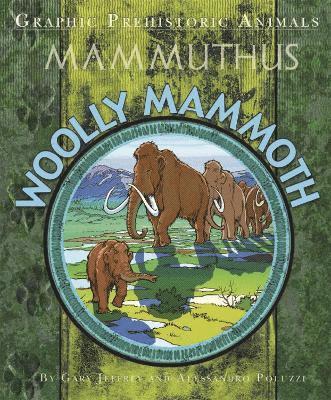 Graphic Prehistoric Animals: Woolly Mammoth 1