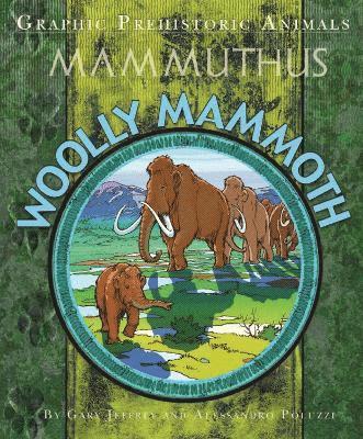 Graphic Prehistoric Animals: Woolly Mammoth 1