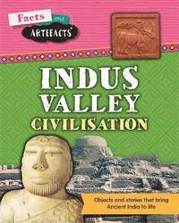 bokomslag Facts and Artefacts: Indus Valley Civilisation