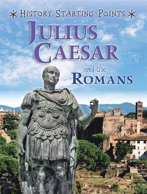 bokomslag History Starting Points: Julius Caesar and the Romans