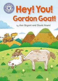 bokomslag Reading Champion: Hey, You! Gordon Goat!