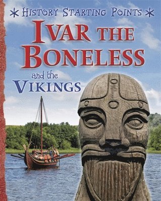 bokomslag Gill, D: History Starting Points: Ivar the Boneless and the