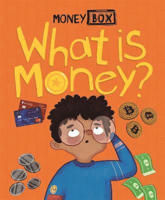 Hubbard, B: Money Box: What Is Money?