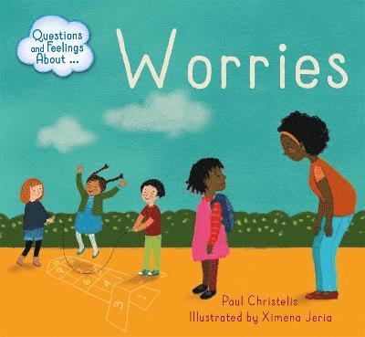 Paul Christelis - Questions and Feelings About: Worries, Häftad