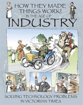 Richard Platt - How They Made Things Work: In the Age of Industry, Häftad