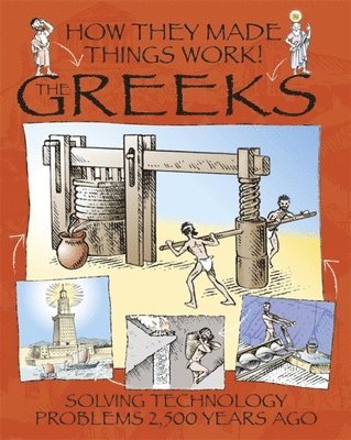 Platt, R: How They Made Things Work: Greeks