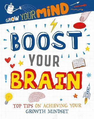 Grow Your Mind: Boost Your Brain 1