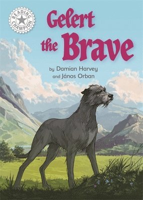 Damian Harvey - Reading Champion: Gelert the Brave, Inbunden