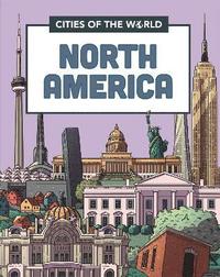 bokomslag Cities of the World: Cities of North America