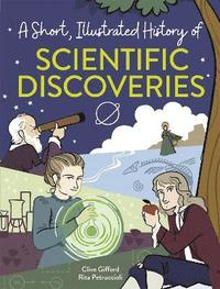 bokomslag A Short, Illustrated History of... Scientific Discoveries