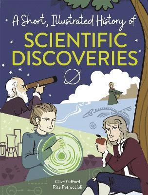 A Short, Illustrated History of... Scientific Discoveries 1