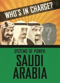 bokomslag Who's in Charge? Systems of Power: Saudi Arabia