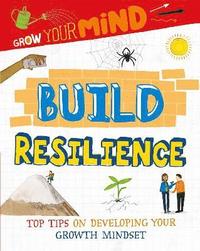 bokomslag Grow Your Mind: Build Resilience