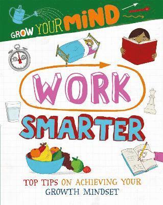 Grow Your Mind: Work Smarter 1