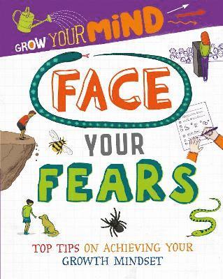 bokomslag Grow Your Mind: Face Your Fears