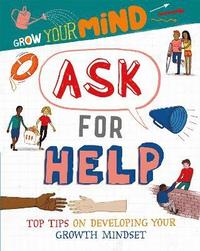 bokomslag Grow Your Mind: Ask for Help