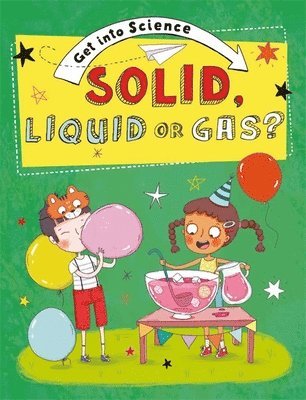 Jane Lacey - Get Into Science: Solid, Liquid or Gas?, Häftad