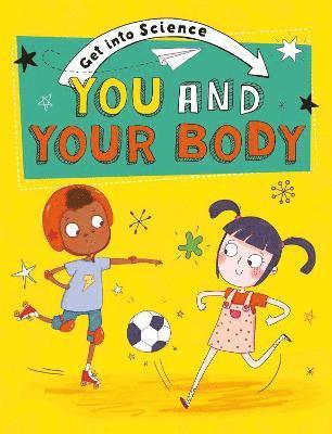 Jane Lacey - Get Into Science: You and Your Body, Inbunden