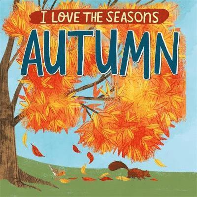 I Love the Seasons: Autumn 1