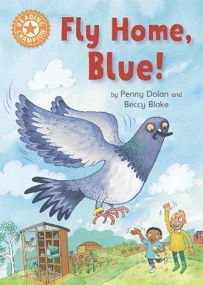Penny Dolan - Reading Champion: Fly Home, Blue!, Inbunden