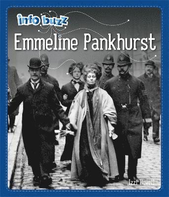 Info Buzz: Famous People: Emmeline Pankhurst 1