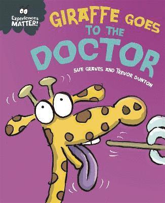 Experiences Matter: Giraffe Goes to the Doctor 1