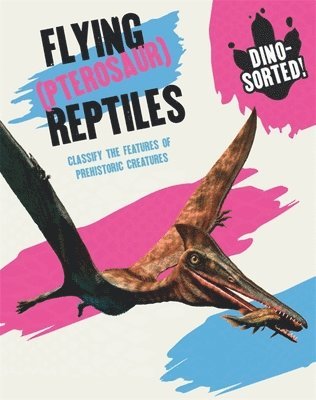 bokomslag Dino-sorted!: Flying (Pterosaur) Reptiles