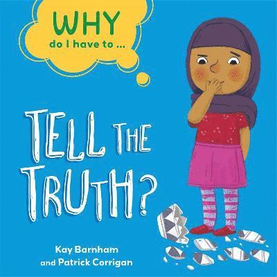 Why Do I Have To ...: Tell the Truth? 1